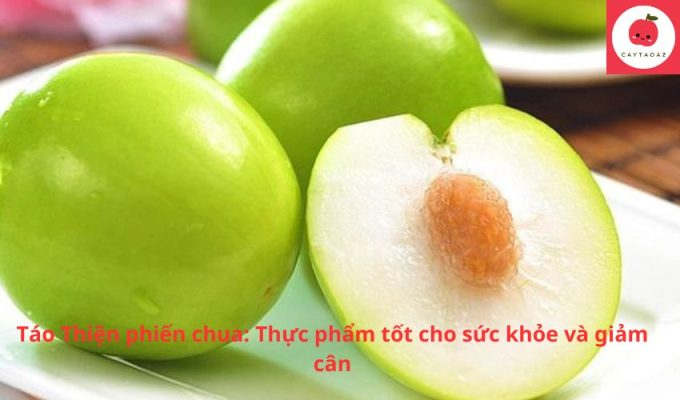 Táo Thiện phiến chua: Thực phẩm tốt cho sức khỏe và giảm cân